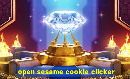 open sesame cookie clicker